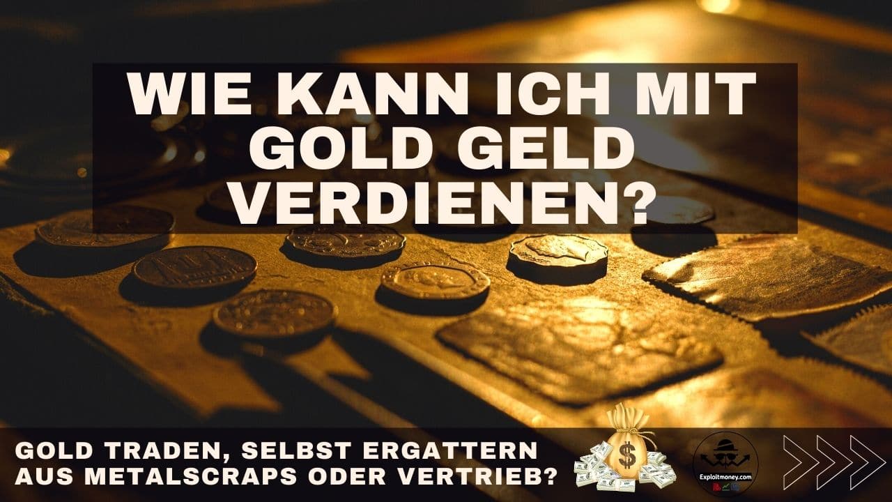 kann man mit Gold Geld verdienen